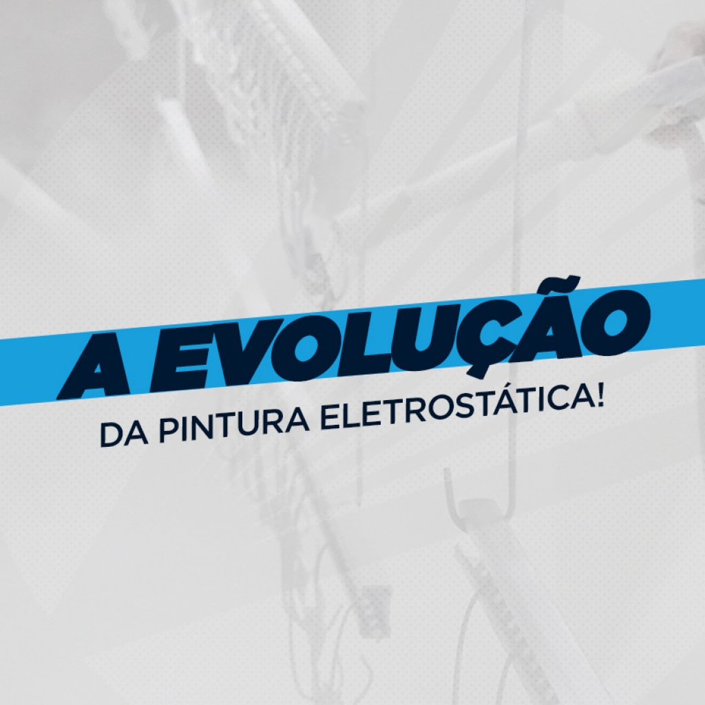 A evolução da pintura eletrostática!