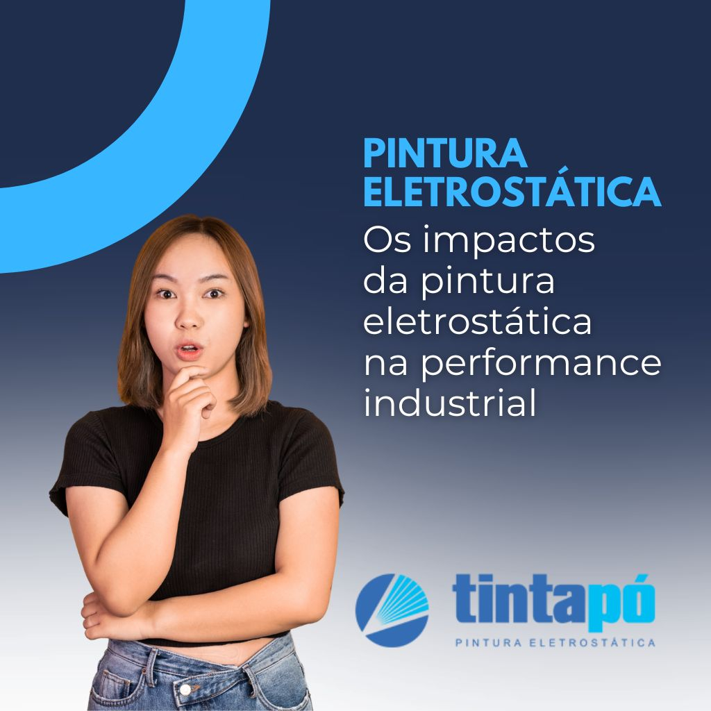Os impactos da pintura eletrostática na performance industrial